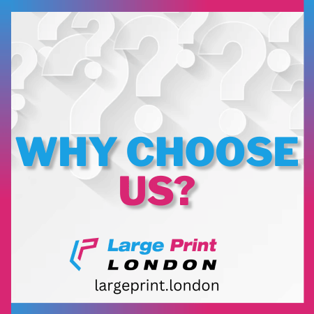 Why Choose Us Large Print London