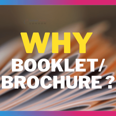 Why Booklet Brochure Printing London